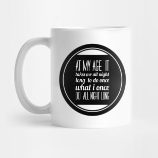 At my age Mug